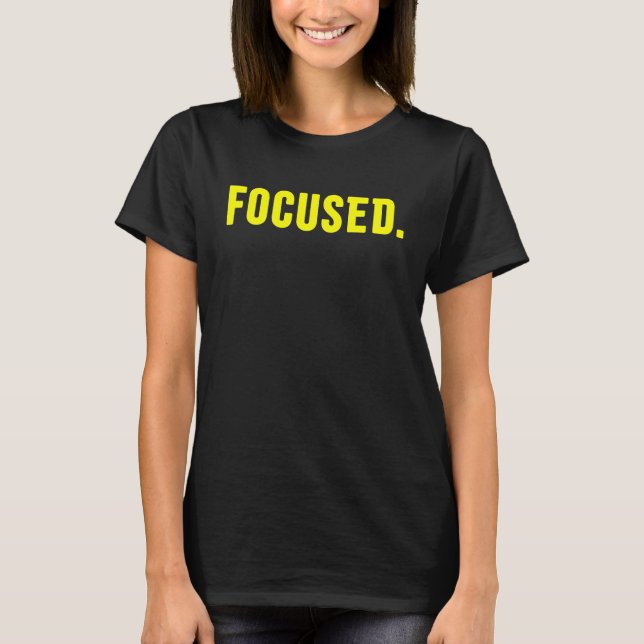 Focused  1 T-Shirt (Vorderseite)
