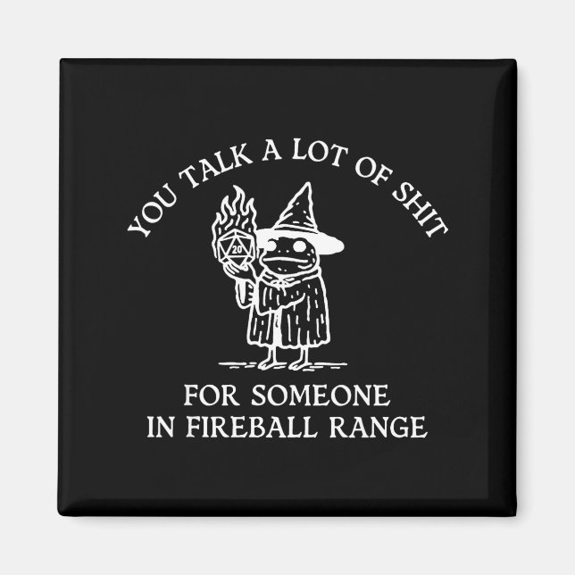 Fog You Talk A Lot Of For Someone In Fireball Rang Magnet (Vorne)