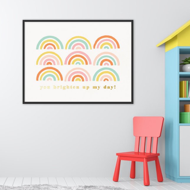 Foil Stamps Rainbows you Brighed My Day Poster (Von Creator hochgeladen)