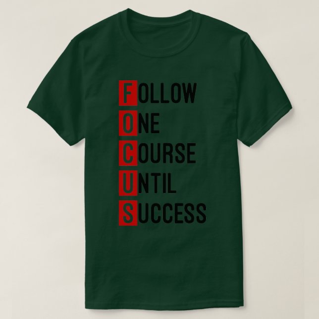Fokus auf einen Kurs bis zum Erfolg T-Shirt (Design vorne)