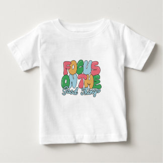 Fokus auf gute Dinge, Babynachweis-Top Baby T-shirt