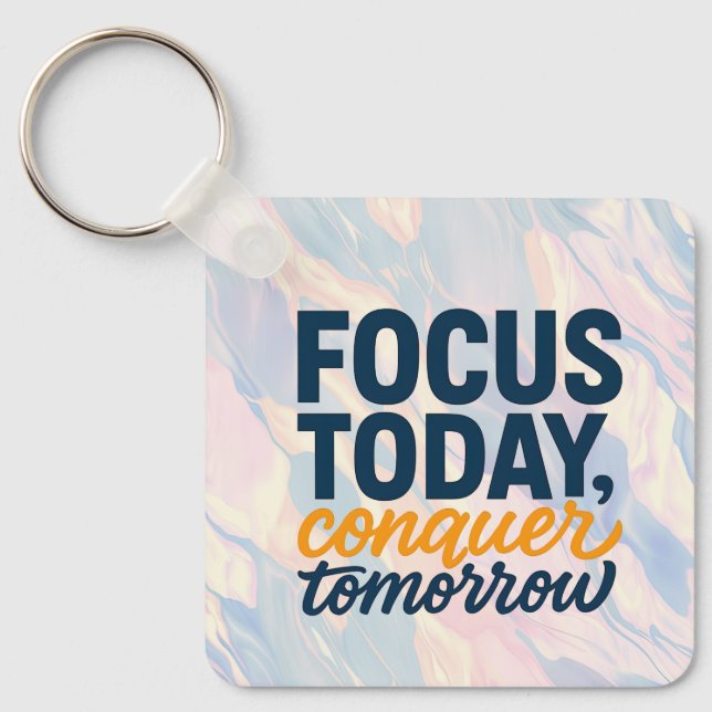 Fokus heute, besiegen Morgen" Motivierend Schlüsselanhänger (Vorderseite)