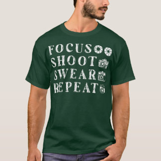 Fokus Shoot Swear Wiederholung Fotograf T-Shirt