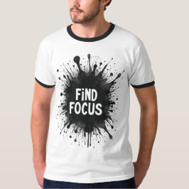Fokus suchen - Ink Splash Motivation T-Shirt