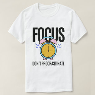 Fokus Verzögern nicht Inspiration T-Shirt