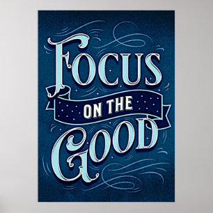 Fokussieren auf das Gute - Inspirier & Motivieren Poster