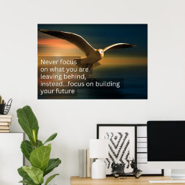 Fokussieren Sie nie auf das, was Sie verlassen hab Poster