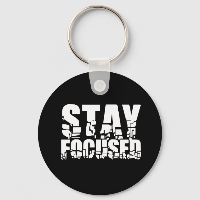 Fokussiert bleibe | Motivierend Satz mit weißem Te Schlüsselanhänger (Vorderseite)