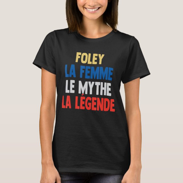 Foley La Femme The Myth The Legend of Foley T-Shirt (Vorderseite)