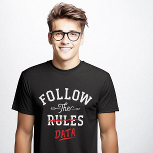 Folge Daten, nicht Regeln Lustiger Nerd T-Shirt