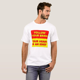 Folge deinem Gehirn Lustiges T-Shirt