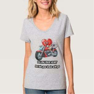 Folge deinem Herzen, nimm dein Gehirn mit T-Shirt