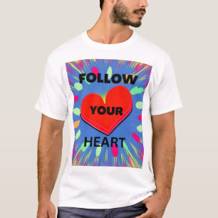 Folge Deinem Herzen T-Shirt