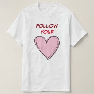 FOLGE DEINEM HERZEN T-Shirt