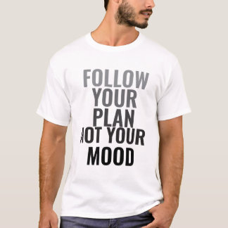 Folge Deinem Plan, Nicht Deiner Stimmung Herren Mo T-Shirt