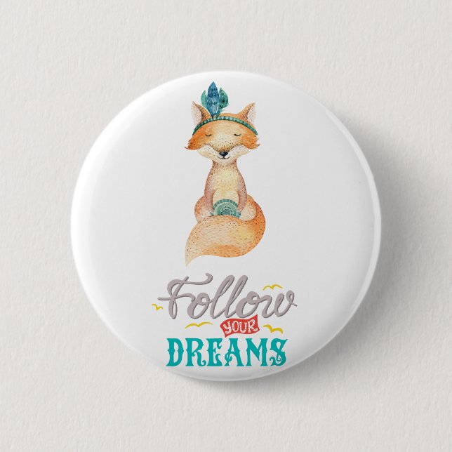 Folge Deinen Träumen Fuchs Button (Vorderseite)