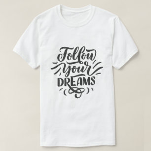 Folge deinen Träumen – Inspirierende Typografie-De T-Shirt