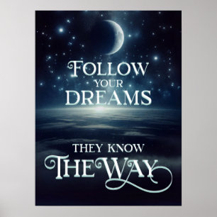 Folge deinen Träumen mit Erde Mond und Sternen Poster