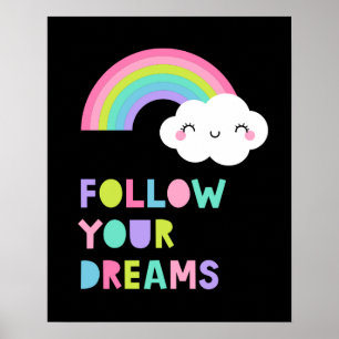 Folge deinen Träumen süße Regenbogenwolke Poster