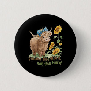 Folge dem Wort, nicht der Herde Highland Cow Bibel Button