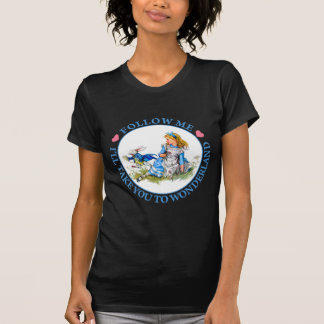 Folge mir, ich bringe dich nach Wunderland - Alice T-Shirt