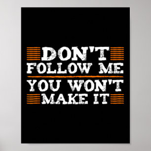 Folge mir nicht, dass du es zu einem extremen Spor Poster