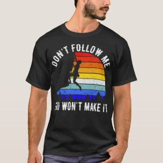 Folge mir nicht, dass du es zum Felsklettern IV sc T-Shirt
