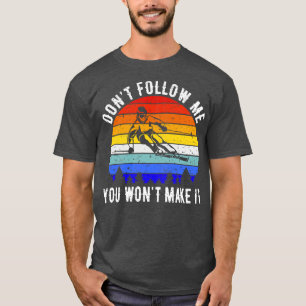 Folge mir nicht, dass du es zum Ski schaffst V T-Shirt