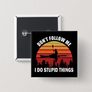 Folge mir nicht, dass ich dumme Dinge tue, die Kaj Button