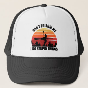 Folge mir nicht, dass ich dumme Dinge tue, die Kaj Truckerkappe