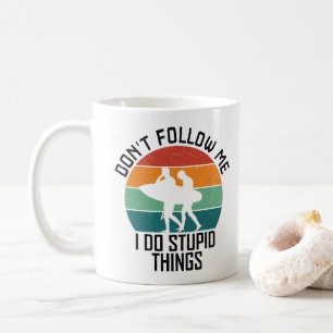 Folge mir nicht, dass ich dumme Sachen mache, die Kaffeetasse