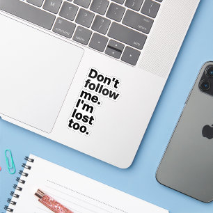 "Folge mir nicht, ich bin auch verloren"-Sticker Aufkleber