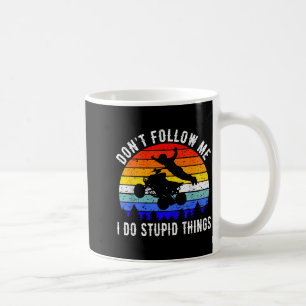 Folge mir nicht, ich mache coole Dinge Vierrad Atv Kaffeetasse