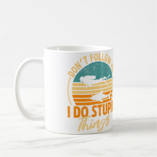Folge Mir Nicht, Ich Mache Dumme Dinge Beim Tauche Kaffeetasse