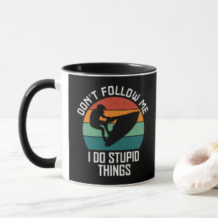 Folge mir nicht, ich mache dumme Dinge Jet-Ski-Lie Tasse