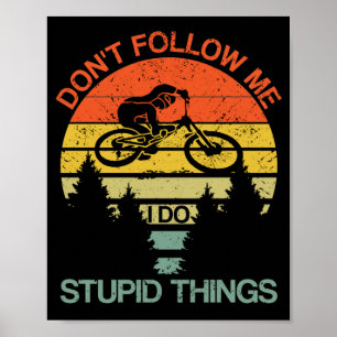 Folge mir nicht, ich mache dumme Dinge Retro-Radsp Poster