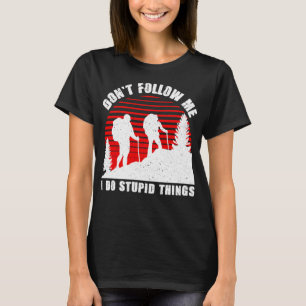 Folge mir nicht, ich mache dumme Sachen, das beste T-Shirt