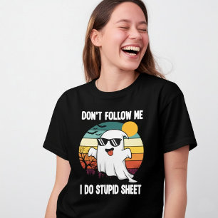 Folge mir nicht, ich mache dumme Sheet-Geister-Gru T-Shirt