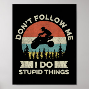 Folge mir nicht - Ich mache stud Dinge Zitat für e Poster