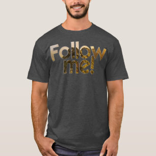 Folge mir T-Shirt