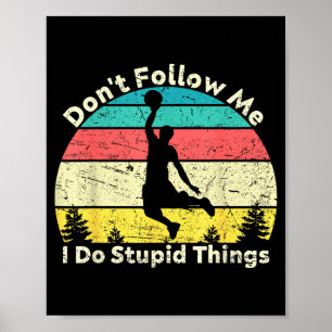 Folge nicht, mach dumme Dinge Vintage Basketball Poster