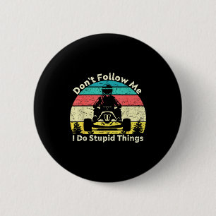 Folge nicht, mache dumme Dinge, Vintage-Rennsportl Button