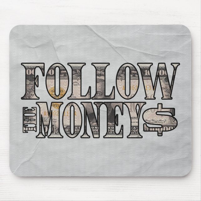 Folgen Sie dem Geld - Bill Mousepad (Vorne)