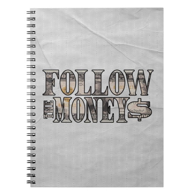Folgen Sie dem Geld ~ Bill Notizblock (Vorderseite)