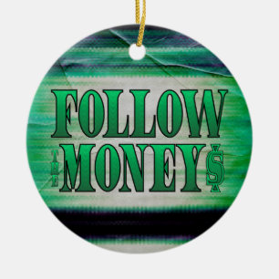 Folgen Sie dem Geld - Grunge Keramik Ornament