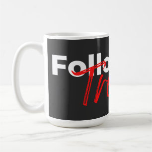 Folgen Sie dem Trend motivierend Zitate Typografie Kaffeetasse