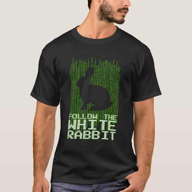 Folgen Sie dem White Rabbit Code Zitat T-Shirt (Vorderseite)