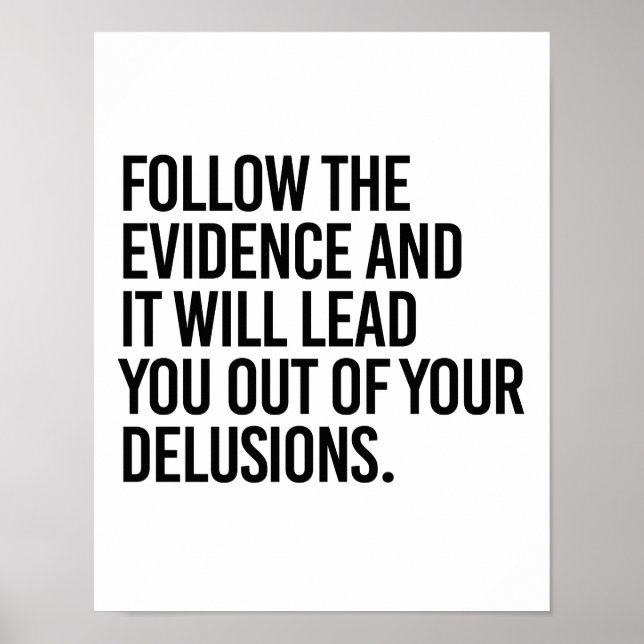 Folgen Sie den Beweisen und es führt Sie aus Ihnen Poster (Vorne)
