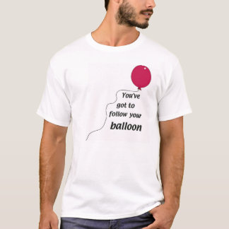 Folgen Sie Ihrem Ballon T-Shirt