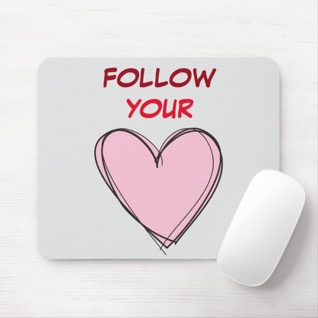 FOLGEN SIE IHREM HERZ MOUSEPAD (Mit Mouse)
